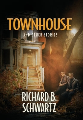 Townhouse and Other Stories by Schwartz, Richard B.