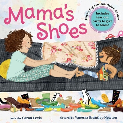 Mama's Shoes: A Picture Book with Tear-Out Cards for Mom by Levis, Caron