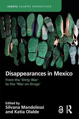 Disappearances in Mexico: From the 'Dirty War' to the 'War on Drugs' by Mandolessi, Silvana