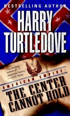 The Center Cannot Hold by Turtledove, Harry