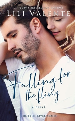 Falling for the Fling: A Small Town Second Chance Romance by Valente, Lili