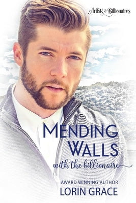 Mending Walls with the Billionaire: A Clean Billionaire Romance by Grace, Lorin