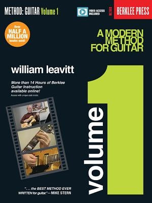 A Modern Method for Guitar - Volume 1: Book with More Than 14 Hours of Berklee Video Guitar Instruction by Leavitt, William