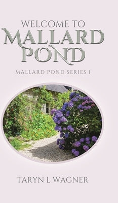 Welcome to Mallard Pond by Wagner, Taryn L.