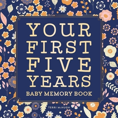 Baby Memory Book: Your First Five Years by McHugh, Terri