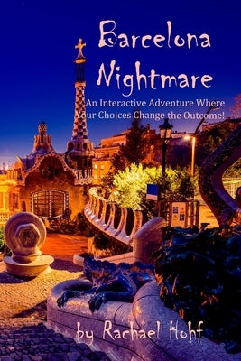 Barcelona Nightmare: An Interactive Adventure by Hohf, Rachael