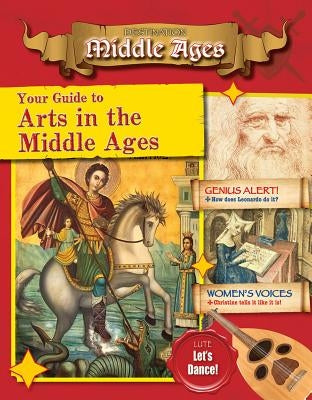 Your Guide to the Arts in the Middle Ages by O'Brien, Cynthia