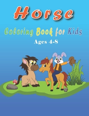 Horse Coloring Book for Kids: 50 pages to color by kids ages 4-8 by Edition, Olivier