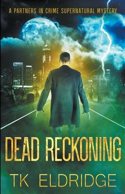 Dead Reckoning by Eldridge, T. K.