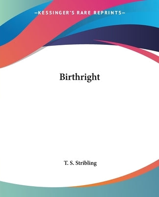 Birthright by Stribling, T. S.