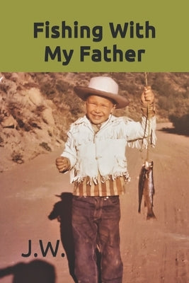 Fishing with My Father by Northrup, J. W.