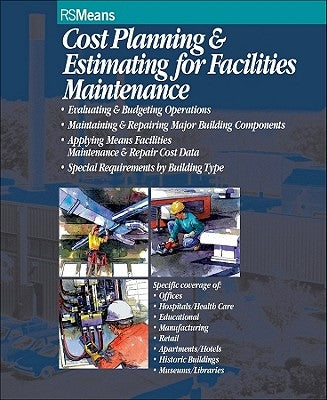 Cost Planning and Estimating for Facilities Maintenance by Rsmeans