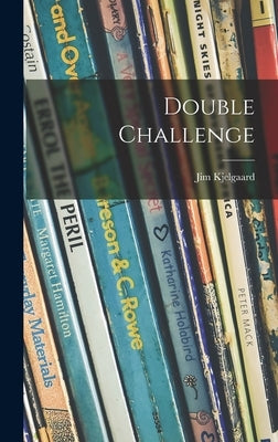 Double Challenge by Kjelgaard, Jim 1910-1959