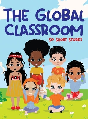 The Global Classroom: Six Short Stories by Lali