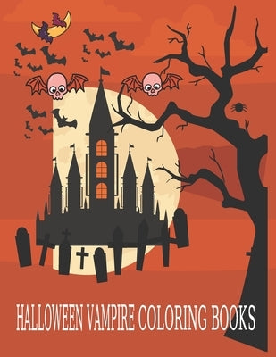 Halloween Vampire Coloring Book: Halloween Vampire Coloring Book for Kids by Coloring Books