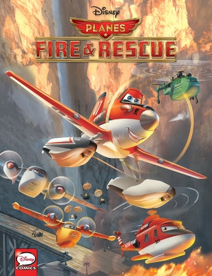 Planes: Fire & Rescue by Sisti, Alessandro