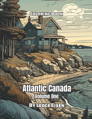 Atlantic Canada Coloring Book Volume 1 by Eisen, Ledge