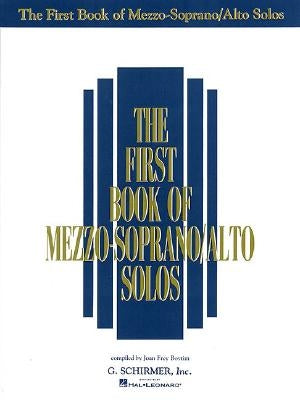 The First Book of Mezzo-Soprano/Alto Solos by Hal Leonard Corp