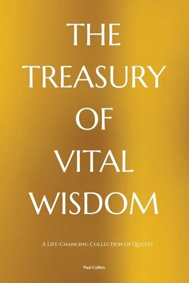 The Treasury of Vital Wisdom by Collins, Paul