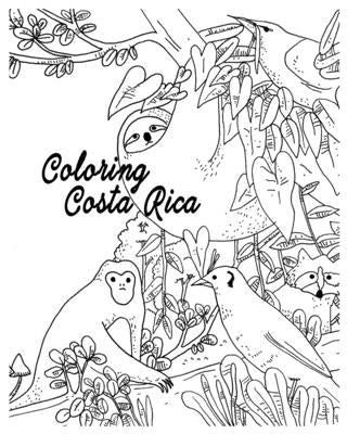 Coloring Costa Rica: A nature and wildlife illustrated coloring book. by Esquivel, Noelia