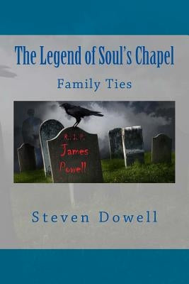 The Legend of Souls Chapel by Dowell, Steven R.