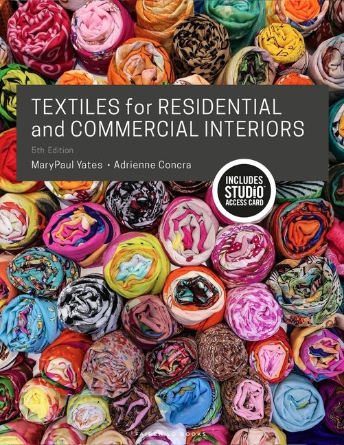 Textiles for Residential and Commercial Interiors: Bundle Book + Studio Access Card [With Access Code] by Yates, Marypaul