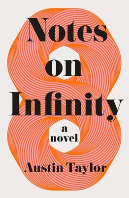 Notes on Infinity by Taylor, Austin