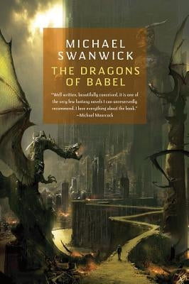 The Dragons of Babel by Swanwick, Michael