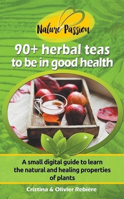 Herbal Teas to be in Good Health by Rebiere, Cristina