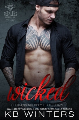 Wicked: Reckless MC Opey Texas Chapter by Winters, Kb