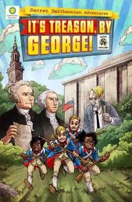 It's Treason, by George! by Kientz, Chris