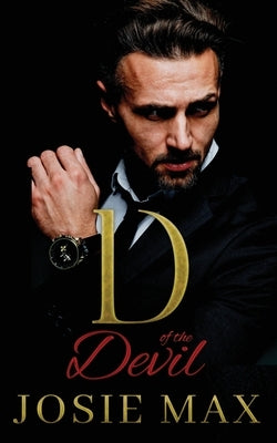 D of the Devil: An Arranged Marriage Mafia Romance by Max, Josie