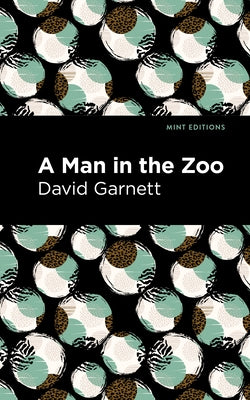 A Man in the Zoo by Garnett, David