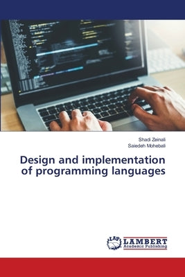 Design and implementation of programming languages by Zeinali, Shadi