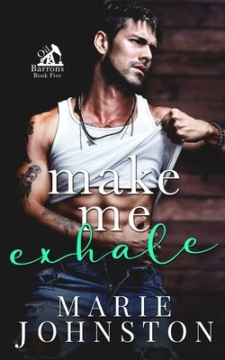 Make Me Exhale by Johnston, Marie