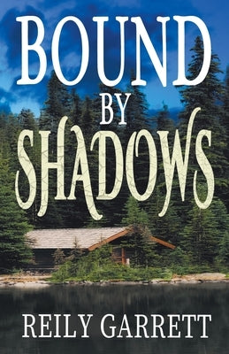 Bound By Shadows by Garrett, Reily