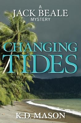 Changing Tides by Mason, K. D.