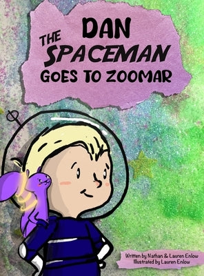 Dan The Spaceman Goes To Zoomar by Enlow, Lauren