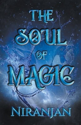 The Soul of Magic by K, Niranjan