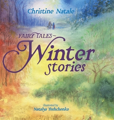 Fairy Tales: Winter Stories by Natale, Christine