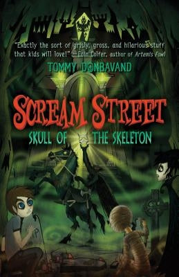 Scream Street: Skull of the Skeleton [With Collectors' Cards] by Donbavand, Tommy