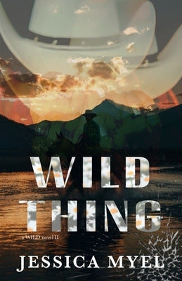 Wild Thing: A Grumpy Sunshine Small Town Romance by Myel, Jessica