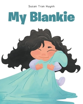 My Blankie by Huynh, Susan Tran