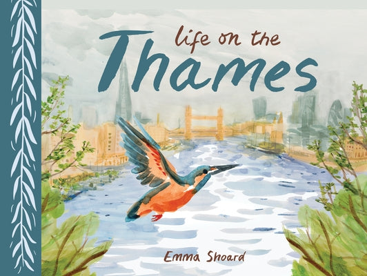 Life on the Thames by Shoard, Emma