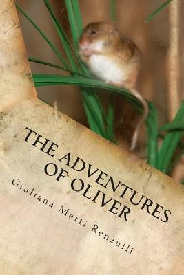 The Adventures of Oliver by Renzulli, Giuliana