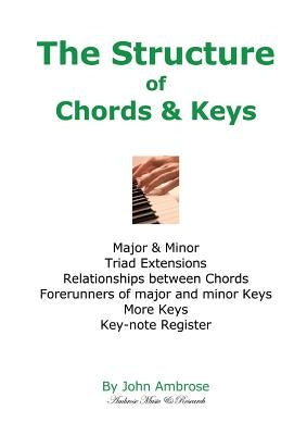 The Structure of Chords & Keys by Ambrose, John, Jr.