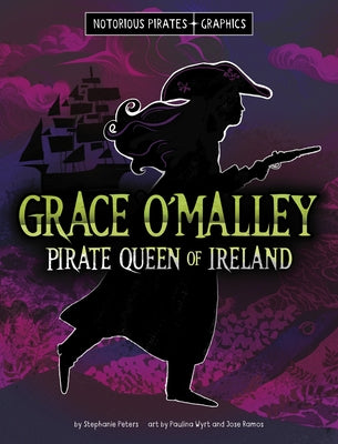 Grace O'Malley, Pirate Queen of Ireland by Peters, Stephanie