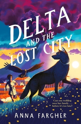 Delta and the Lost City: Can One Wolfdog Save Her Family... Before It's Too Late? by Fargher, Anna