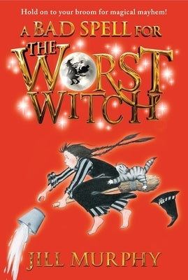 A Bad Spell for the Worst Witch by Murphy, Jill