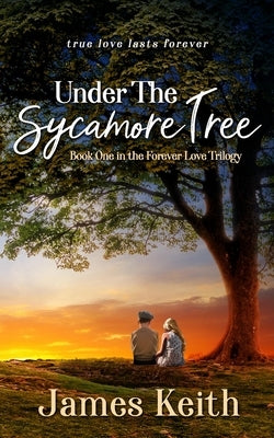 Under the Sycamore Tree by Keith, James